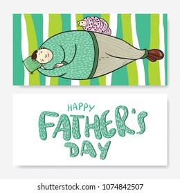 Happy father's day greeting card. Vector illustration with lettering. Father and his daughter. Sleeping father. Calligraphy phrase Happy fathers day