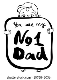 Happy father's day greeting card. A child congratulates his father. Vector linear illustration with lettering. Calligraphy phrase You are my number one dad