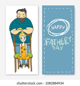 Happy father's day greeting card. Vector illustration with lettering. Father and his daughter. Dad makes daughter hairstyle. Calligraphy phrase Happy Father's day