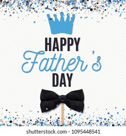 Happy Fathers Day greeting card with crown and bow on stick. Vector illustration with scattered confetti on stripe background. All isolated and layered