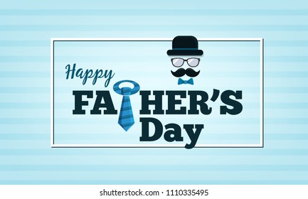 happy father's day greeting card with moustache, tie, eye glasses and hat.