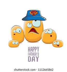 happy fathers day greeting card with cartoon father potato and kids . fathers day vector label or icon isolated on white background