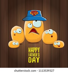 happy fathers day greeting card with cartoon father potato and kids . fathers day vector label or icon isolated on wooden texture background