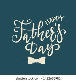 Happy father's day greeting card with grunge lettering and bow tie on blue background. The concept of best dad can be used for cards, posters, banners and clothing design, illustration.