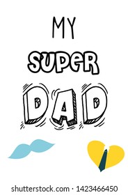 Happy father's day greeting card you are my hero my super dad i love you dad wallpaper background vector illustration design