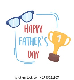 happy fathers day, greeting card glasses and trophy celebration vector illustration