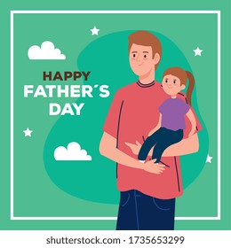 happy fathers day greeting card and dad carrying daughter vector illustration design