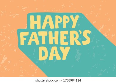 Happy Father's day greeting card. Modern vector in grunge cartoon style in pastel yellow and blue colors. Happy fathers day childish naive text. Cute greeting postcard