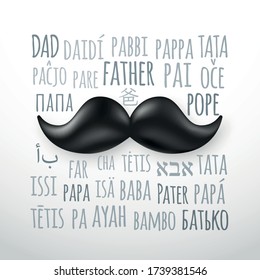 Happy father's day greeting card with retro mustache and the word Father in different languages. Father Day vector banner.