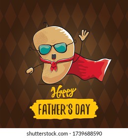 happy fathers day greeting card with cartoon father super potato isolated  on brown background. fathers day vector label or icon with super dad potato