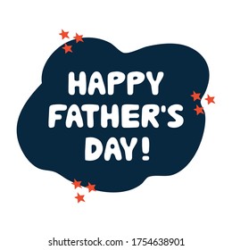 Happy fathers day. Greeting card. Cute hand drawn lettering. Isolated on white background. Vector stock illustration.