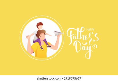 Happy Father's Day Greeting Card design. Dad with little son on his shoulders. Hand drawn lettering. Vector Illustration for card, postcard, poster, banner.