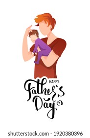 Happy Father's Day Greeting Card. Father holding newborn baby in his arms. Hand drawn lettering. A4 vector Illustration for card, postcard, poster, banner.