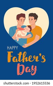 Happy Father's Day greeting card. Young gay fathers feed the baby from a baby bottle. Vector design of LGBT greeting card with heart shape and young couple. flat style on blue background