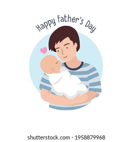 Happy Father's Day greeting card. Father holding his newborn baby boy on hands.