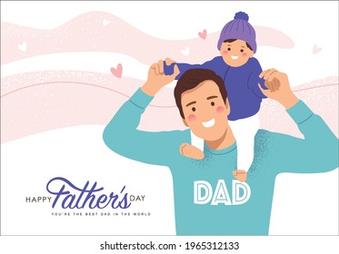 Happy Father's Day greeting card with a kid on his father shoulders. Vector illustration in a flat style.