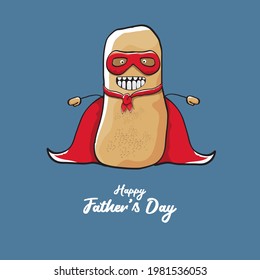 happy fathers day greeting card with cartoon father super potato isolated on blue background. Funny fathers day vector label or greeting card with super funky dad potato