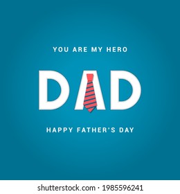 Happy Father's day greeting card. You are my hero dad vector illustration