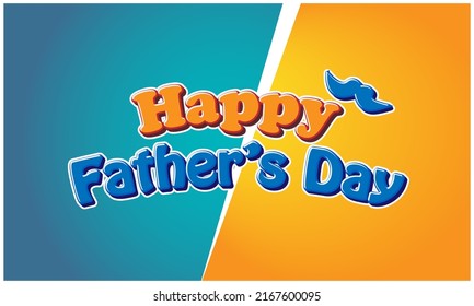 Happy Father's Day greeting card. Happy fathers day vector lettering background. 3D Text Effect Vector Ilustration With Mustache Element