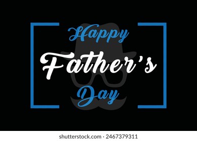 Happy Fathers Day greeting card in blue tones with modern typography text design and wishes. Fathers Day illustration for website banner, fashion ads, poster, flyer, social media, promo, sale. Eps10.