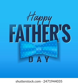 Happy Fathers Day greeting card with blue bow tie and typography lettering. We wish your family a wonderful Father's Day! Vector illustration