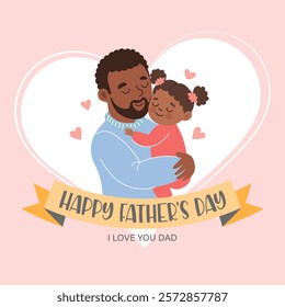 Happy Father's Day greeting card with dad and daughter hugging. Holiday illustration in flat style.