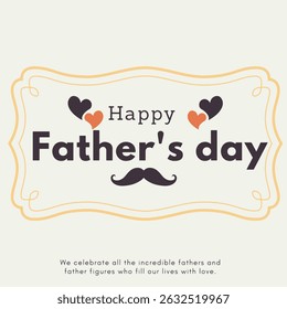 Happy father's day greeting card with light beige background features a decorative frame in a pale gold color. Inside the frame, the words "Happy Father's Day" are displayed in bold, dark black font.