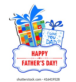 Happy Father's Day! Greeting card. Celebration background with gift boxes and place for your text. vector illustration