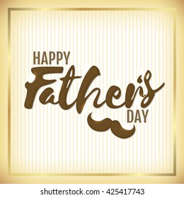 Happy Father's Day Greeting card. Golden lettering greeting card, calligraphy. Fathers day greeting. Vector illustration. Father day card background