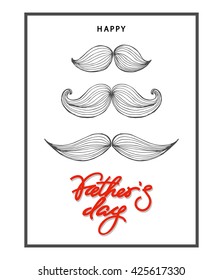 Happy Fathers day greeting card with a mustache. Hand drawn illustration on the theme of Happy Fathers day. Happy Fathers day greeting card Concept. Vector illustration