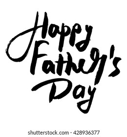 Happy Fathers Day Greeting Card. Black ink modern calligraphy isolated on white background. 