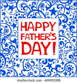 Happy Father's Day! Greeting card. Celebration background with stars and place for your text. Vector illustration