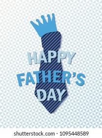 Happy Fathers Day greeting concept with stripes tie and crown on bluish background of triangles. Vector illustration. All isolated and layered