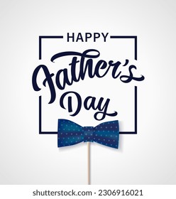 Happy Father's Day greeting in frame with bow necktie and lettering. Fathers Day holiday card concept with handwritten calligraphy and 3d bow tie. Vector illustration