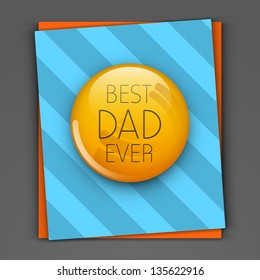 Happy Fathers Day greeting or gift cards with text Best Dad Ever.