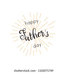 Happy Fathers Day greeting. Hand drawn lettering for greeting card.