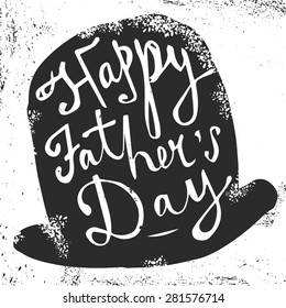 Happy Father's Day greeting. Hand drawn lettering, typography poster.