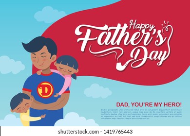 Happy Father's Day greeting template design. Hand drawn father, son & daughter on blue sky background in flat vector illustration. Cartoon super dad together with children. You're my hero, daddy.