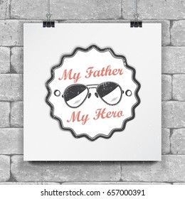 Happy Father's Day greeting. Vintage Style Father's Day Designs on brick wall background. Typographic labels, stickers, logos and badges.