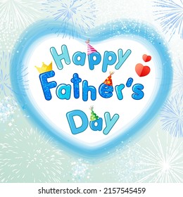 Happy Father's Day greetings. Cute banner or icon for Internet, mug or cup. Festive bg with fireworks. Isolated abstract graphic design template. Fathers Day congratulating concept with 3D elements.