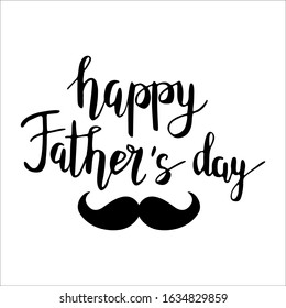 Happy Father's day greetings vector hand drawn lettering. Illustration with mustache on white background, for giftcard, banner or print.