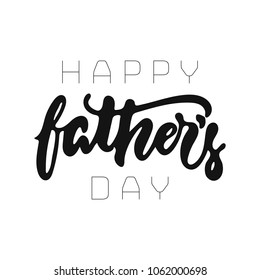 Happy Father's Day - hand drawn lettering phrase isolated on the white background. Fun brush ink vector illustration for banners, greeting card, poster design
