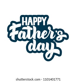 Happy Fathers day hand drawn lettering for greeting card, poster, banner, logo. Quote happy Fathers day.