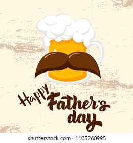 Happy Fathers Day Hand Drawn Lettering For Greeting Card, Poster, Banner, Logo. Mug Of Beer Icon For Greeting Card For Fathers Day, St.Patricks Day, Octoberfest, Birthday Or Beer Party Celebration