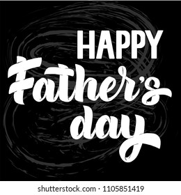 Happy Fathers day hand drawn lettering for greeting card, poster, banner, logo. Quote happy Fathers day .