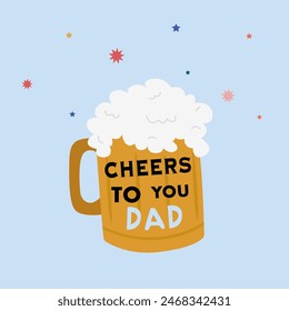 Happy Fathers day hand drawn lettering for greeting card. Mug of beer icon for greeting card. Cheers to you Dad illustration. Flat Beer illustration on a blue background with stars