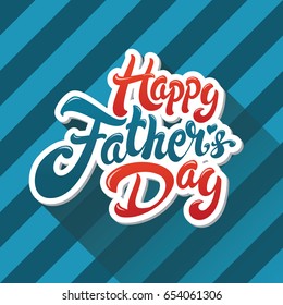 Happy Fathers Day hand drawn lettering design vector illustration on background of blue stripes. Perfect for advertising, poster, announcement or greeting card. 