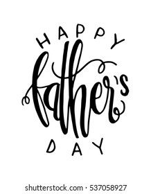 happy father's day. Hand Lettered Quote. Modern Calligraphy. 