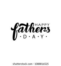 Happy Fathers Day. Hand lettering illustration for a banners posters stickers cards T-Shirt flyers postcards. Calligraphy. Vector