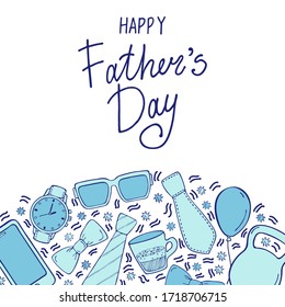 Happy Father's Day. Hand lettering. Greeting card with tie, glasses, clock, bow, smartphone, cup of coffee and weight. Hand Drawn vector illustration.